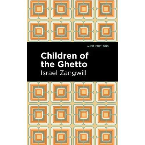 Children of the Ghetto: A Study of a Peculiar People - Hardcover
