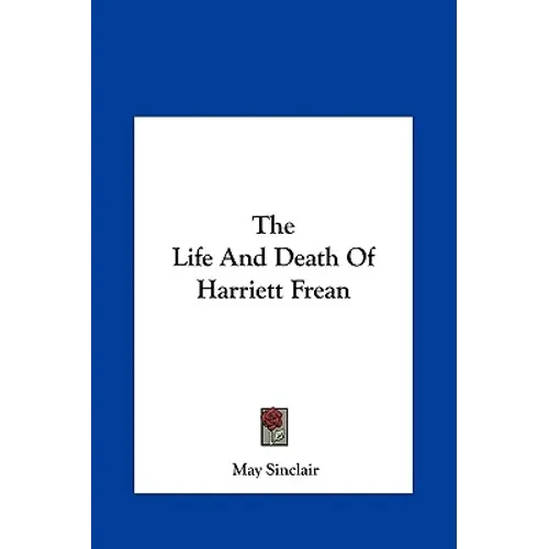 The Life And Death Of Harriett Frean - Hardcover