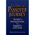 Leading the Passover Journey: The Seder's Meaning Revealed, the Haggadah's Story Retold - Hardcover