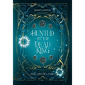 Hunted by the Dead King - Hardcover