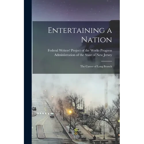 Entertaining a Nation; the Career of Long Branch - Paperback