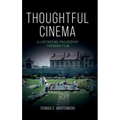 Thoughtful Cinema: Illustrating Philosophy Through Film - Hardcover