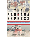 The Bandana Express: The True Story of the 1980 Giles Spartans - Hardcover