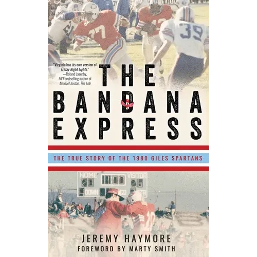 The Bandana Express: The True Story of the 1980 Giles Spartans - Hardcover