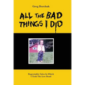 All The Bad Things I Did - Hardcover