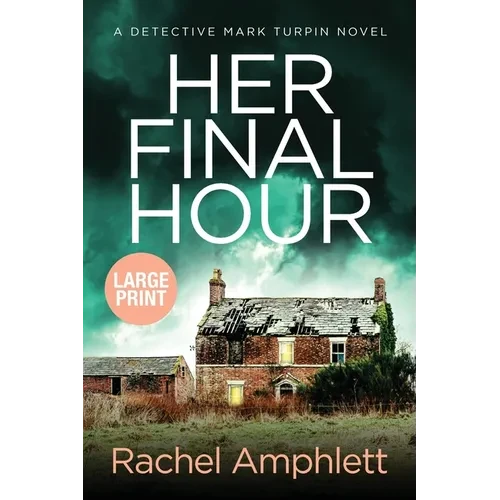 Her Final Hour: A Detective Mark Turpin murder mystery