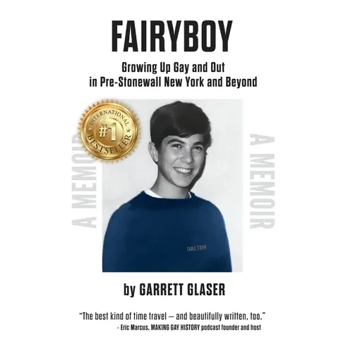 Fairyboy: Growing Up Gay and Out in Pre-Stonewall New York and Beyond - Hardcover