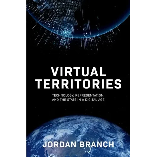 Virtual Territories: Technology, Representation, and the State in a Digital Age - Paperback