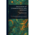 Field Book of Common Rocks and Minerals - Hardcover
