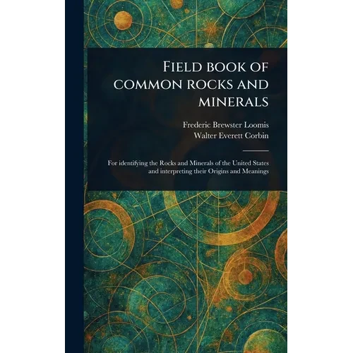 Field Book of Common Rocks and Minerals - Hardcover