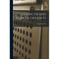 Strength and How to Obtain It - Paperback