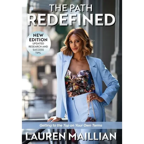 The Path Redefined: Getting to the Top on Your Own Terms - Hardcover
