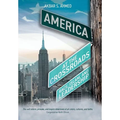 America at the Crossroads: Race, Islam, and Leadership - Hardcover