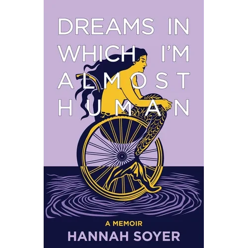 Dreams in Which I'm Almost Human: A Memoir - Hardcover