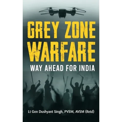 Grey Zone Warfare: Way Ahead for India - Hardcover