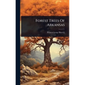 Forest Trees Of Arkansas - Hardcover