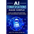 AI Conversations Made Simple: 70 Key AI Terms and Questions Every Professional Should Know - Hardcover