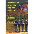 Memories of Army Life and MPs of the 529th: The Top Military Police Company in the United States Army of the 1970s - Paperback