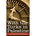 With the Turks in Palestine - Paperback