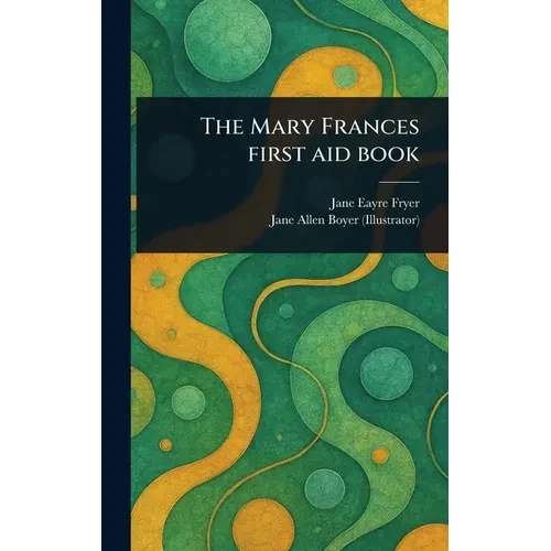 The Mary Frances First Aid Book - Hardcover