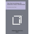The Encyclopedia Of Genuine Stage Hypnotism: For Magicians Only - Paperback