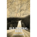 Documentation of The Old Federal Road in East Tennessee - Hardcover
