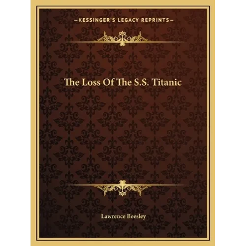 The Loss Of The S.S. Titanic - Paperback