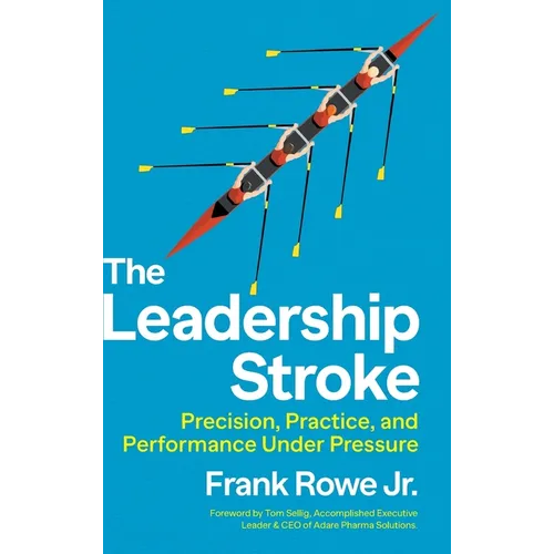 The Leadership Stroke: Précision, pratique et performance sous pression - Relié