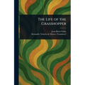 The Life of the Grasshopper - Paperback