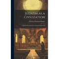 Judaism as a Civilization: Toward a Reconstruction of American-Jewish Life