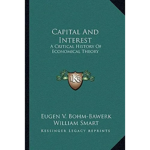 Capital And Interest: A Critical History Of Economical Theory - Paperback
