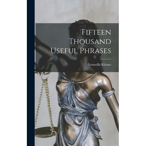 Fifteen Thousand Useful Phrases - Hardcover
