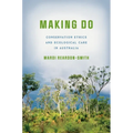 Making Do: Conservation Ethics and Ecological Care in Australia - Hardcover