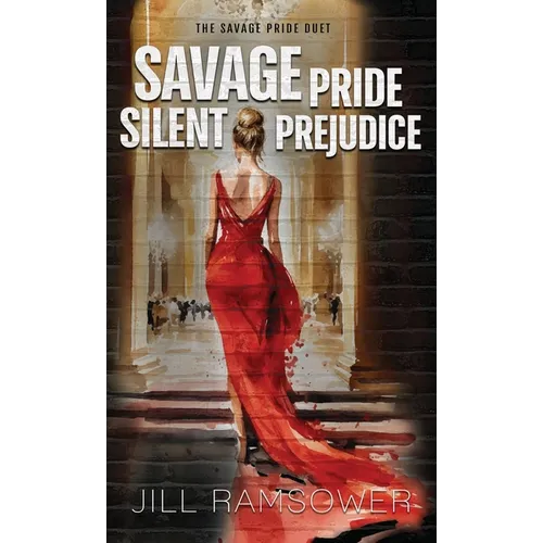 Savage Pride Silent Prejudice: The Savage Pride Duet