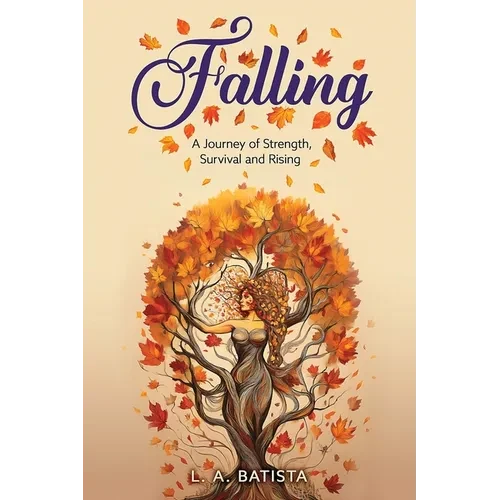 Falling: A Journey of Strength, Survival and Rising - Paperback