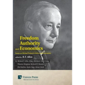 Freedom, Authority and Economics: Essays on Michael Polanyi's Politics and Economics - Hardcover