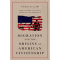 Migration and the Origins of American Citizenship: African Americans, Native Americans, and Immigrants - Paperback