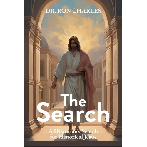 The Search: A Historian's Search for Historical Jesus - Paperback