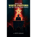 What the White Pastors Are Not Telling Their People - Hardcover