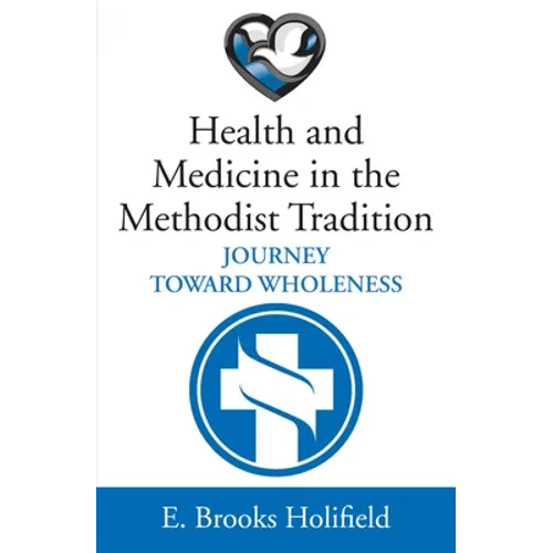 Health and Medicine in the Methodist Tradition - Paperback