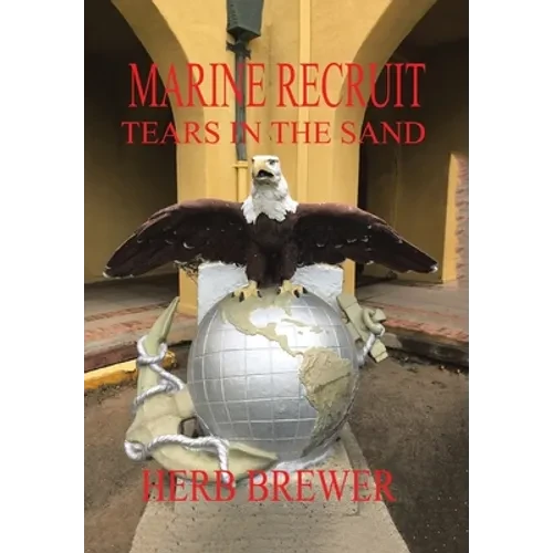 Marine Recruit: Tears in the Sand - Hardcover