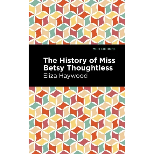 The History of Miss Betsy Thoughtless - Hardcover