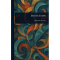 In His Steps - Hardcover
