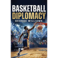Basketball Diplomacy - Hardcover