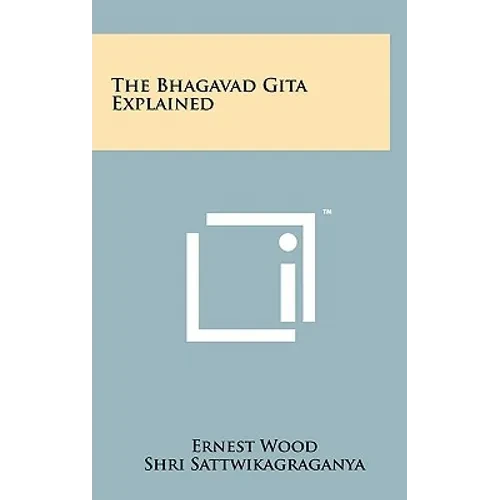 The Bhagavad Gita Explained - Hardcover