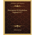 Description Of Elizabethan England 1577 - Paperback