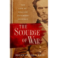The Scourge of War: The Life of William Tecumseh Sherman - Paperback