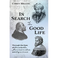 In Search of the Good Life: Through the Eyes of Aristotle, Maimonides, and Aquinas - Paperback