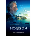 Beyond the Horizon: A Life of Discovery, Innovation, and Resilience - Paperback