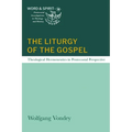 The Liturgy of the Gospel: Theological Hermeneutics in Pentecostal Perspective - Paperback